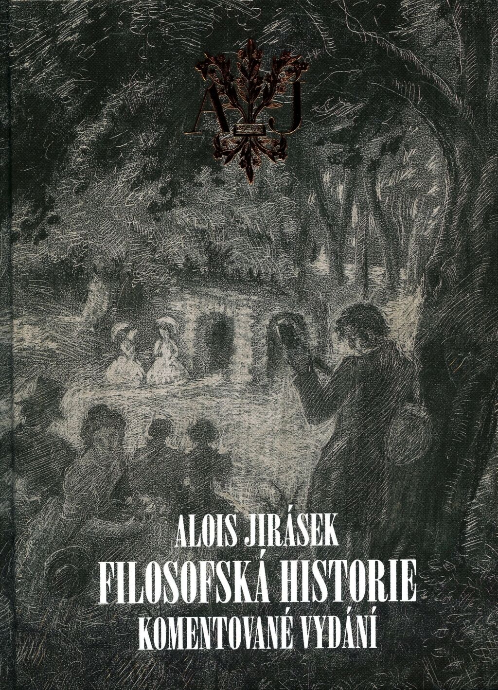 Alois Jirásek: Filosofská historie. Komentované vydání